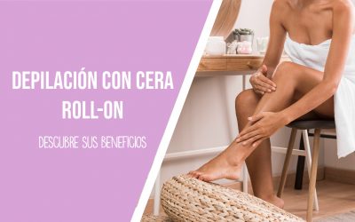 Beneficios de la depilación con cera roll-on